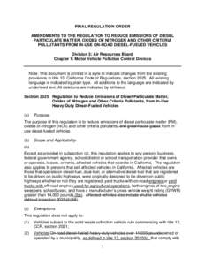 FINAL REGULATION ORDER AMENDMENTS TO THE REGULATION TO REDUCE EMISSIONS OF DIESEL PARTICULATE MATTER, OXIDES OF NITROGEN AND OTHER CRITERIA POLLUTANTS FROM IN-USE ON-ROAD DIESEL-FUELED VEHICLES Division 3: Air Resources 