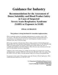 Guidance for Industry Recommendations for the Assessment of Donor Suitability and Blood Product Safety in Cases of Suspected Severe Acute Respiratory Syndrome (SARS) or Exposure to SARS