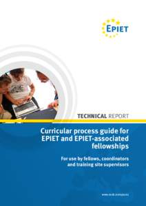 TECHNICAL REPORT  Curricular process guide for EPIET and EPIET-associated fellowships For use by fellows, coordinators