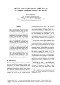 A Forensic Authorship Classification in SMS Messages: A Likelihood Ratio Based Approach Using N-gram Shunichi Ishihara The Australian National University School of Culture, History and Language Department of Linguistics,