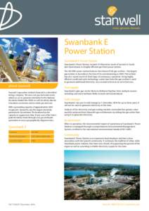 Swanbank E Power Station Swanbank E Power Station Swanbank E Power Station, located 10 kilometres south of Ipswich in South East Queensland, is a highly-efficient gas-fired power station. The 385 MW power station feature