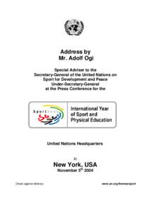 Address by Mr. Adolf Ogi Special Adviser to the Secretary-General of the United Nations on Sport for Development and Peace Under-Secretary-General