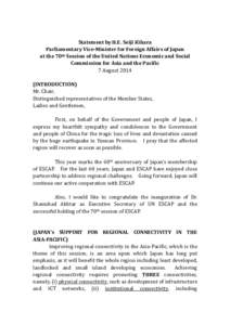 Statement by H.E. Seiji Kihara Parliamentary Vice-Minister for Foreign Affairs of Japan at the 70th Session of the United Nations Economic and Social Commission for Asia and the Pacific 7 August 2014