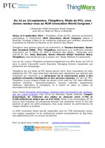 Du 22 au 24 septembre, ThingWorx, filiale de PTC, vous donne rendez-vous au M2M Innovation World Congress ! L’évènement M2M Innovation World Congress aura lieu au Palais du Pharo, à Marseille. Vélizy, le 9 septembr