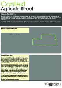 Context  Agricola Street Agricola Street Zoning The current Land Use Bylaw (LUB) for this area focuses mainly on separating land uses, requirements for parking, distances between buildings and maximum heights. These zoni