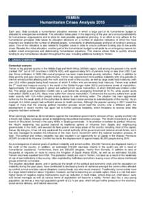 YEMEN Humanitarian Crises Analysis 2015 Januari 2015 Each year, Sida conducts a humanitarian allocation exercise in which a large part of its humanitarian budget is allocated to emergencies worldwide. This allocation tak