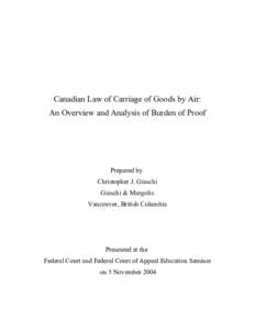 Canadian Law of Carriage of Goods by Air: An Overview and Analysis of Burden of Proof Prepared by Christopher J. Giaschi Giaschi & Margolis