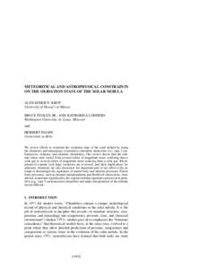 METEORITICAL AND ASTROPHYSICAL CONSTRAINTS ON THE OXIDATION STATE OF THE SOLAR NEBULA ALEXANDER N. KROT University of Hawai’i at Manoa BRUCE FEGLEY, JR., AND KATHARINA LODDERS Washington University, St. Louis, Missouri