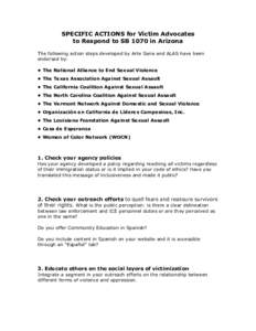 SPECIFIC ACTIONS for Victim Advocates to Respond to SB 1070 in Arizona The following action steps developed by Arte Sana and ALAS have been endorsed by: • The National Alliance to End Sexual Violence • The Texas Asso