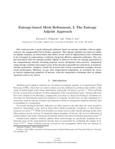 Entropy-based Mesh Refinement, I: The Entropy Adjoint Approach Krzysztof J. Fidkowski ∗ and Philip L. Roe † Department of Aerospace Engineering, University of Michigan, Ann Arbor, MI[removed]This work presents a mesh 