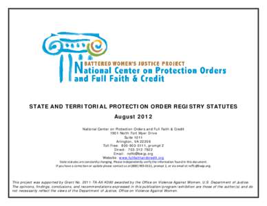    STATE AND TERRITORIAL PROTECTION ORDER REGISTRY STATUTES August 2012 National Center on Protection Orders and Full Faith & Credit 1901 North Fort Myer Drive