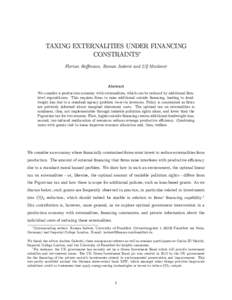 TAXING EXTERNALITIES UNDER FINANCING CONSTRAINTS Florian Ho¤mann, Roman Inderst and Ulf Moslener Abstract We consider a production economy with externalities, which can be reduced by additional …rmlevel expenditures. 