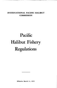 INTERNATIONAL PACIFIC HALmUT COMMISSION Pacific Halibut Fishery Regulations