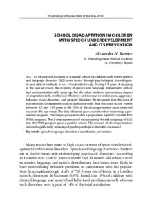 Psychology in Russia: State of the Art • 2012  SCHOOL DISADAPTATION IN CHILDREN WITH SPEECH UNDERDEVELOPMENT AND ITS PREVENTION Alexander N. Kornev