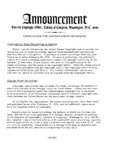 REGISTRATION FOR FOREIGN SOUND RECORDINGS  P u b l i c Law[removed]a m e n d s the United S t a t e s Copyright Law to p r o v i d e f o r the p r o t e c t i o n of sound r e c o r d i n g s a g a i n s t t h e i r unaut