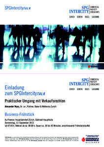 SPGIntercityT a l k  Einladung zum SPGIntercityT a l k Praktischer Umgang mit Vorkaufsrechten Alexander Wyss, Dr. iur., Partner, Baker & McKenzie Zurich