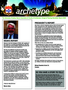archetype The University of Sydney Alumni Association & Faculty of Architecture, Design & Planning Newsletter March 2008 PRESIDENT’S REPORT New Year is a time for resolutions and your Alumni Council cannot desist. Duri