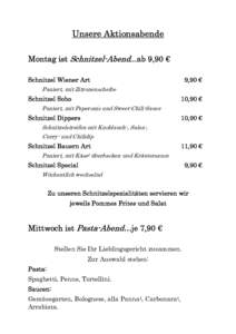 Unsere Aktionsabende Montag ist Schnitzel-Abend...ab 9,90 € Schnitzel Wiener Art 9,90 €