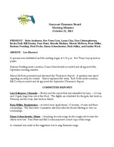 Suncoast Emmaus Board Meeting Minutes October 21, 2013 PRESENT: Babs Anderson, Rev Terry Cary, Laura Clay, Dan Christopherson, Becky Doll, Bill Dooley, Pam Hunt, Brenda Mathias, Marcia McKeen, Rosa Miller, Barbara Nowlin