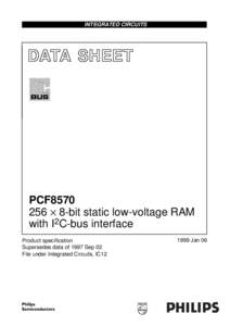 INTEGRATED CIRCUITS  DATA SHEET PCF8570 256 × 8-bit static low-voltage RAM