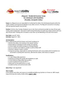 Lifeguard - Residential Summer Camp for Individuals with Disabilities (Paradise, Annapolis Valley) Scope: As a lifeguard, you are responsible for monitoring the safety of all activities/participants within the aquatic fa