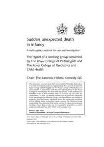 Sudden unexpected death in infancy A multi-agency protocol for care and investigation The report of a working group convened by The Royal College of Pathologists and