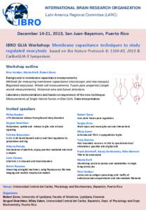 INTERNATIONAL BRAIN RESEARCH ORGANIZATION Latin America Regional Committee (LARC) December 14-21, 2013, San Juan-Bayamon, Puerto Rico IBRO GLIA Workshop: Membrane capacitance techniques to study regulated exocytosis base