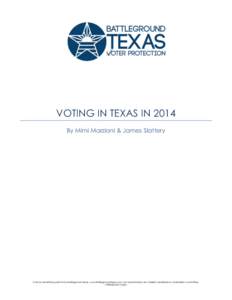 VOTING IN TEXAS IN 2014 By Mimi Marziani & James Slattery Political advertising paid for by Battleground Texas, www.BattlegroundTexas.com, not authorized by any federal candidate or candidate’s committee. —PRINTED IN