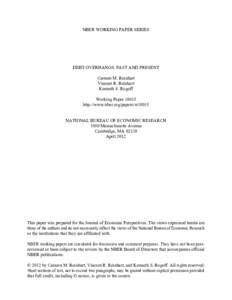 NBER WORKING PAPER SERIES  DEBT OVERHANGS: PAST AND PRESENT Carmen M. Reinhart Vincent R. Reinhart Kenneth S. Rogoff