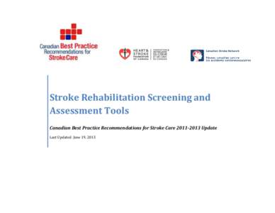 Stroke Rehabilitation Screening and Assessment Tools Canadian Best Practice Recommendations for Stroke Care[removed]Update Last Updated: June 19, 2013  Canadian Best Practice Recommendations for Stroke Care