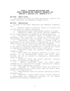 TITLE 2. OKLAHOMA AGRICULTURE CODE PUBLIC WAREHOUSE AND COMMODITY INDEMNITY ACT ARTICLE 9. SECTION[removed]THROUGH[removed] §[removed]Short title. This subarticle shall be known and may be cited as the “Public Warehouse an