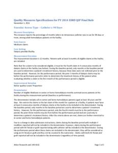 Quality Measures Specifications for PY 2014 ESRD QIP Final Rule November 1, 2011 Vascular Access Type – Catheter ≥ 90 Days Measure Description This measure reports the percentage of months where an intravenous cathet