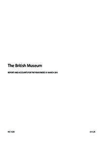 The British Museum RepoRT and accounTs foR The yeaR ended 31 MaRch 2011 hc 1325