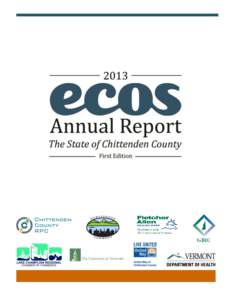 A N OT E F R O M T H E E C O S PA R T N E R S H I P The ECOS Plan adoption in June, 2013 culminated efforts of over 60 organizations in Chittenden County, including all of the municipalities, working together. The ECOS 