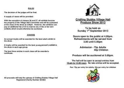 RULES The decision of the judges will be final. A supply of vases will be provided. With the exception of classes 26 and 27, all exhibits become the property of the Village Hall Committee and will be auctioned at the clo