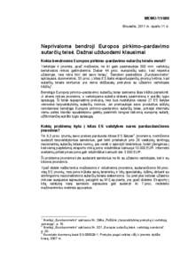 MEMO[removed]Briuselis, 2011 m. spalio 11 d. Neprivaloma bendroji Europos pirkimo–pardavimo sutarčių teisė. Dažnai užduodami klausimai Kokia bendrosios Europos pirkimo–pardavimo sutarčių teisės esmė?