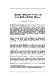 Obama’s Foreign Policy in Asia: More Continuity than Change Mayang A. Rahawestri President Obama’s stewardship of US foreign policy is continuing his predecessors’ success in maintaining regional stability and the 