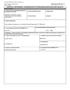 RECIPIENT NAME:Valley Telephone Cooperative, Inc. OMB CONTROL NUMBER: [removed]EXPIRATION DATE: [removed]AWARD NUMBER: NT10BIX5570068 DATE: [removed]