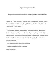 Supplementary Information  Cooperative nutrient accumulation sustains growth of mammalian cells Sungmin Son1,3*, Mark M. Stevens1,2*, Hui Xiao Chao1, Carson Thoreen2,6, Aaron M. Hosios1,2, Lawrence D. Schweitzer2,6, Yaoc