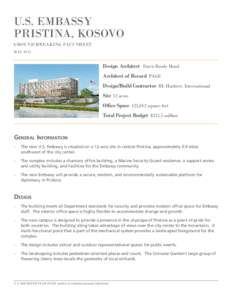 U.S. EMBASSY PRISTINA, KOSOVO GROUND BREAKING FACT SHEET MAYDesign Architect Davis Brody Bond