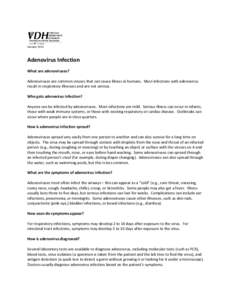 January[removed]Adenovirus Infection What are adenoviruses? Adenoviruses are common viruses that can cause illness in humans. Most infections with adenovirus result in respiratory illnesses and are not serious.