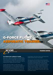 G-FORCE FLIGHT AEROBATIC TRAINER. US G-FORCE FLIGHT: AEROBATIC TRAINER The G-Force Flight in the aerobatic SIAI Marchetti Sf260 Trainer is specifically designed for XCOR. Together with our partner Air Combat USA, we have