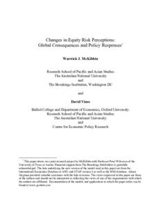 Changes in Equity Risk Perceptions: Global Consequences and Policy Responses* Warwick J. McKibbin Research School of Pacific and Asian Studies The Australian National University and