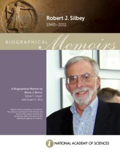 Robert J. Silbey 1940–2011 A Biographical Memoir by Bruce J. Berne, Sylvia T. Ceyer,