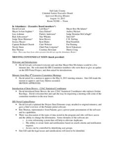 Salt Lake County Criminal Justice Executive Board Approved Meeting Minutes August 14, 2013 Room N2300 — Noon In Attendance: (Executive Board members*)