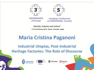 Maria Cristina Paganoni Industrial Utopias, Post-industrial Heritage Factories: The Role of Discourse Sesto S. Giovanni • Once named the ‘little Manchester’ or the