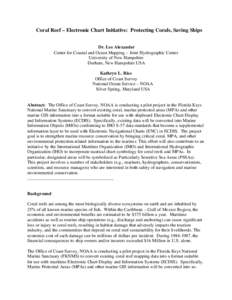 Coral Reef – Electronic Chart Initiative: Protecting Corals, Saving Ships Dr. Lee Alexander Center for Coastal and Ocean Mapping – Joint Hydrographic Center University of New Hampshire Durham, New Hampshire USA Kathr