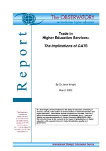 Trade in Higher Education Services: The Implications of GATS By Dr Jane Knight March 2002