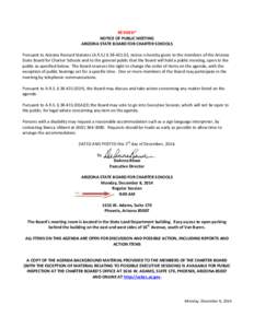 REVISED* NOTICE OF PUBLIC MEETING ARIZONA STATE BOARD FOR CHARTER SCHOOLS Pursuant to Arizona Revised Statutes (A.R.S.) § [removed], notice is hereby given to the members of the Arizona State Board for Charter Schools a