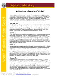 North Dakota State Seed  Adventitious Presence Testing Adventitious presence is a term used to describe when one type of commodity, grain, or seed is mixed with small amounts of another commodity, grain, or seed. This co